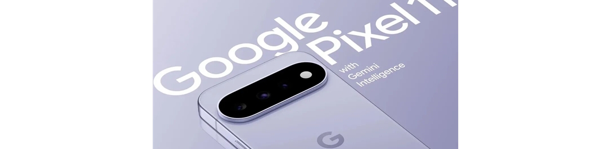 定档8月13日 谷歌Pixel 11发布会前瞻：最强AI手机要拉了