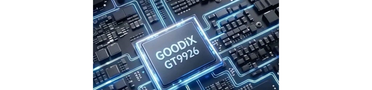 汇顶发布新一代柔性OLED触控芯片GT9926：OPPO新机首发